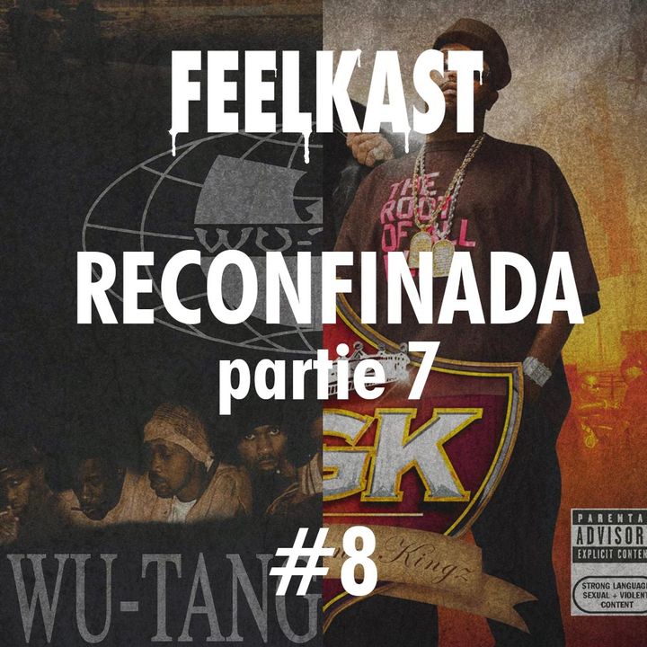 8: RECONFINADA #7 Wu-Tang Forever du Wu-Tang Clan / Underground Kingz des UGK
