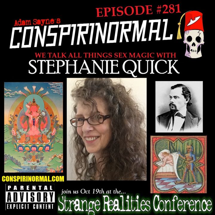 Conspirinormal Episode 281- Stephanie Quick (Sex Magick 101)