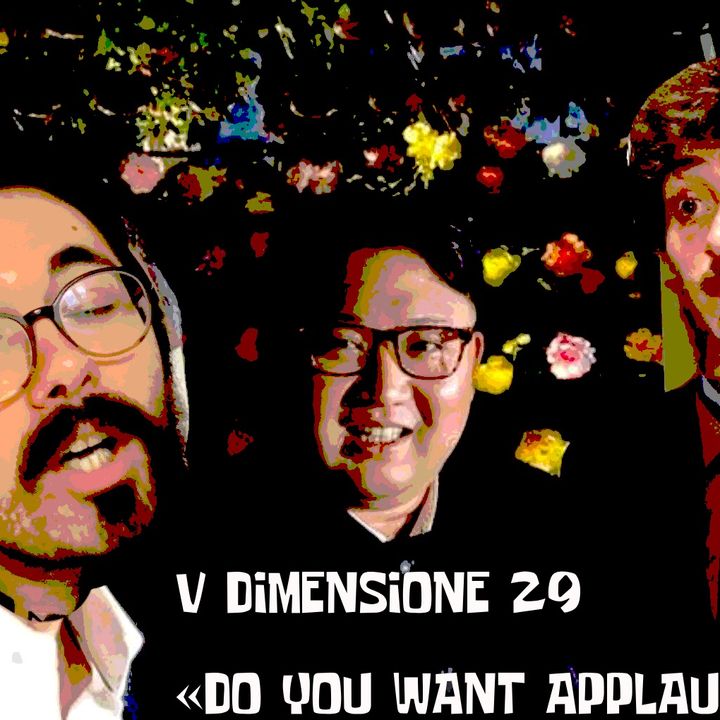 Do you want applause - V Dimensione - s01e29