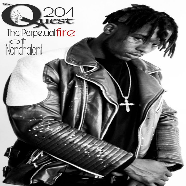 The Quest 204. The Perpetual Fire Of Nonchalant.