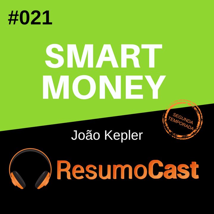 T2#021 Smart money | João Kepler