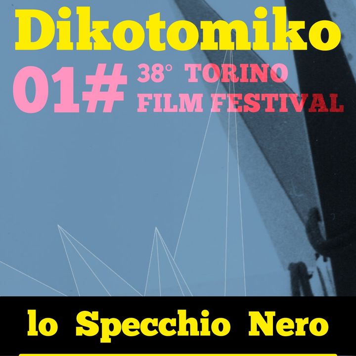 Speciale Lo Specchio Nero per Torino Film Festival TFF20 E01 - 22/11/2020