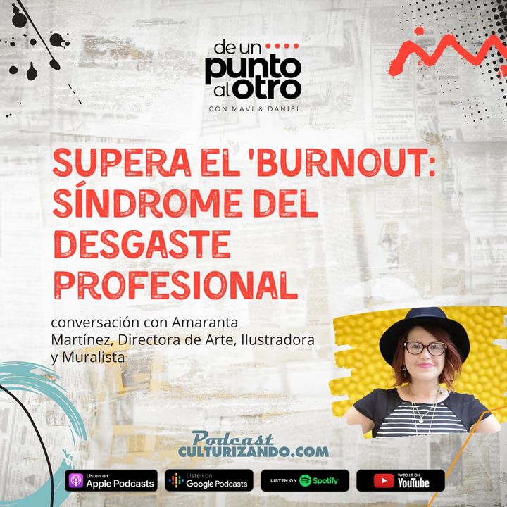 E36 • Superar el Burnout: el síndrome del desgaste profesional, con Amaranta Martínez • DUPAO.NEWS