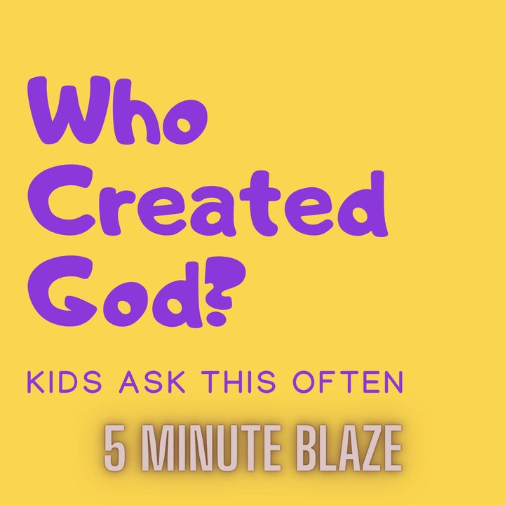 Who Created God? [5 Minute BLAZE]