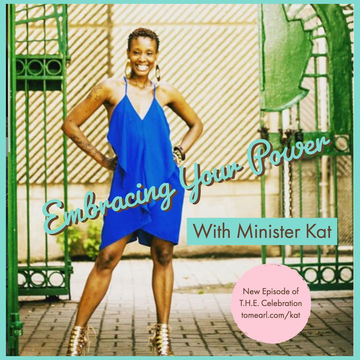 Embracing Your Power With Minister Kat