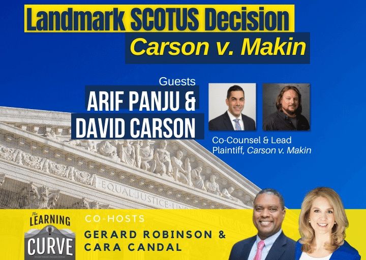 Lead Plaintiff David Carson &  IJ Attorney Arif Panju on Landmark SCOTUS Decision Carson v. Makin