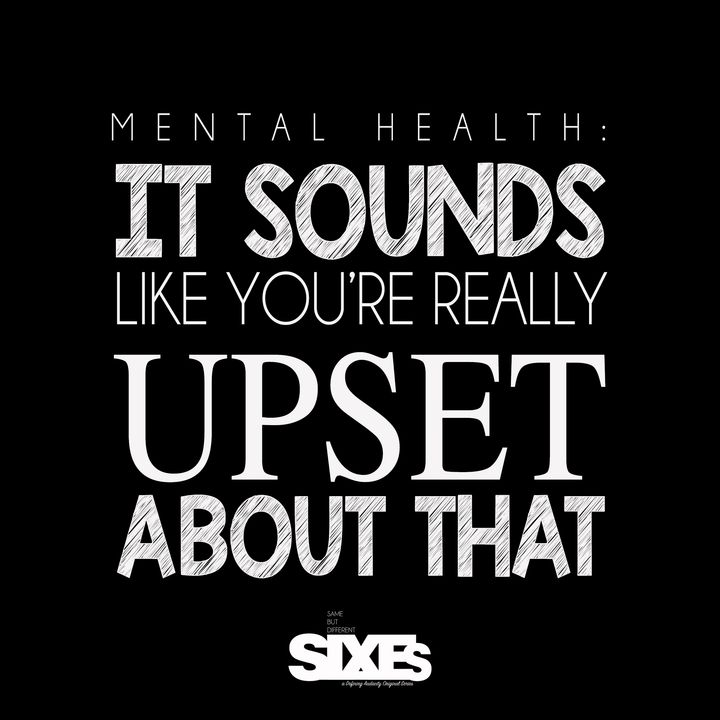 Mental Health: 'It sounds like you're really upset about that'
