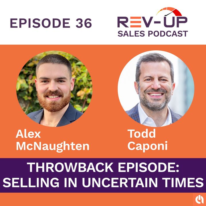 036 - Throwback Episode: Selling in Uncertain Times with Todd Caponi