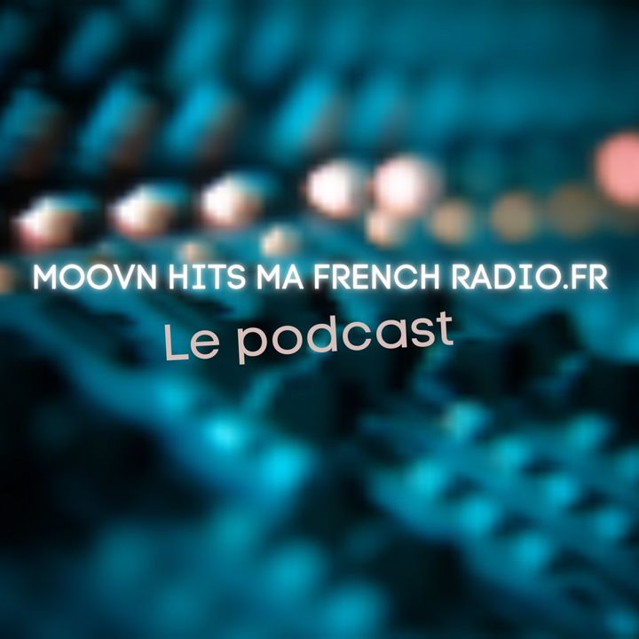 Moov'n hits ma french radio Le Podcast