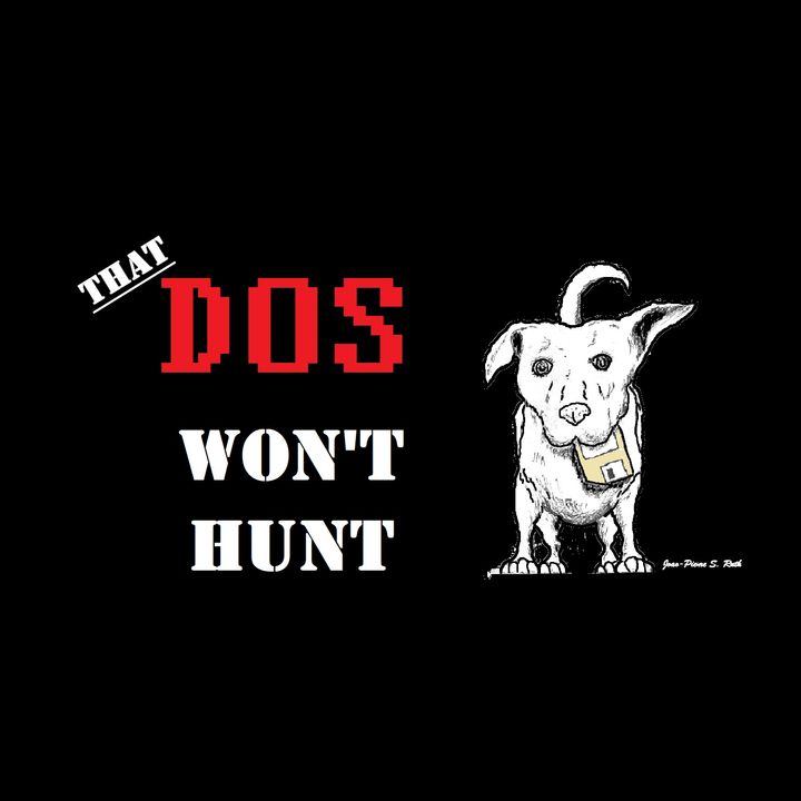 That DOS Won't Hunt