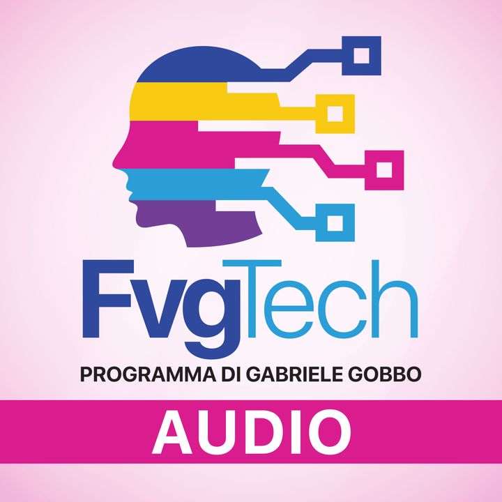 FvgTech Programma TV di Gabriele Gobbo (versione audio)