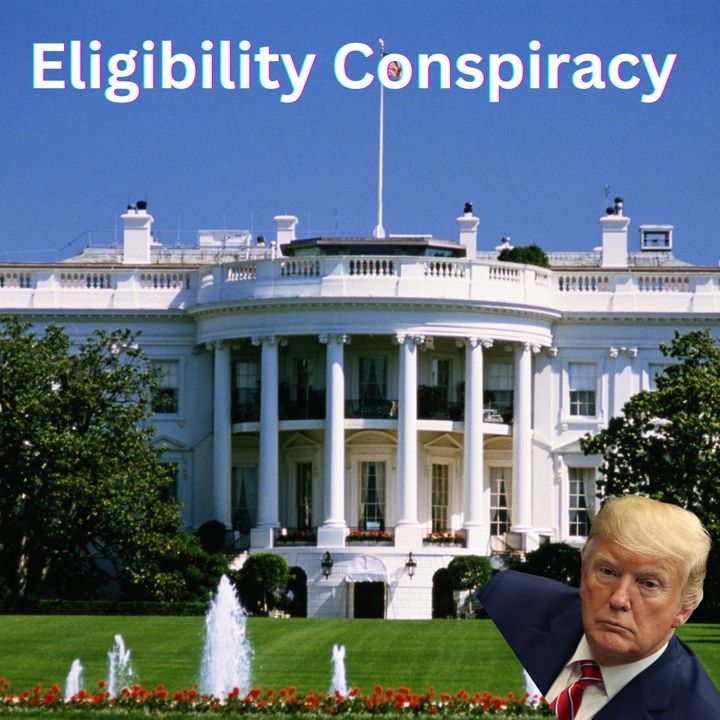 Eligibility Conspiracy