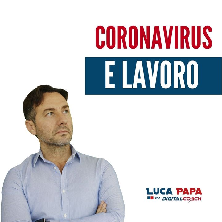 CORONAVIRUS E LAVORO: Italia "chiusa", cosa accadrà?