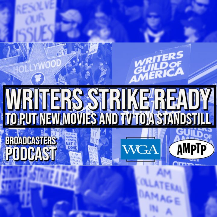 Writers Strike Ready to Put New Movies and TV to a Standstill (ep.274)