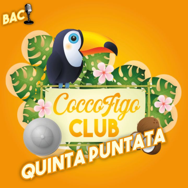 CoccoFigo Club - Ep. 05