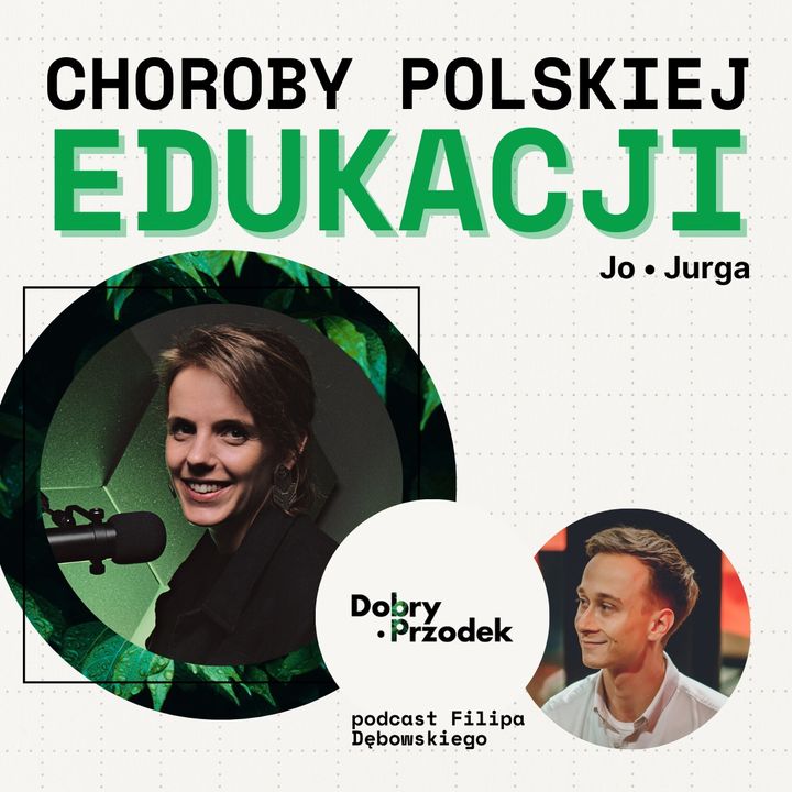 Choroby polskiej edukacji. Jak ją (u)leczyć? | Jo Jurga