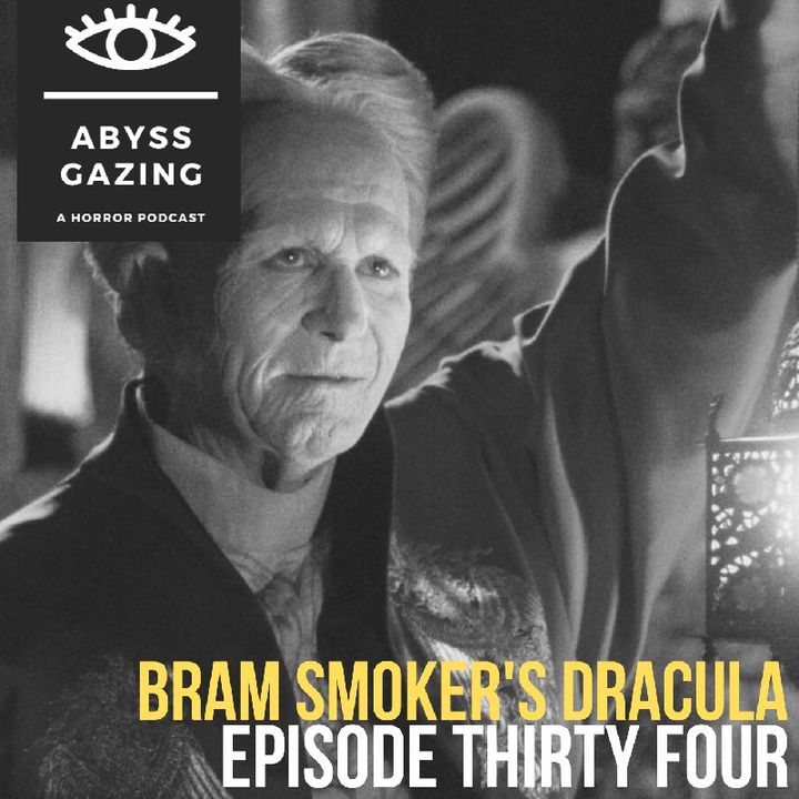 Bram Stoker's Dracula (1992) | Abyss Gazing: A Horror Podcast #34