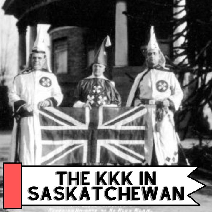 The KKK Thrives In 1920s Saskatchewan