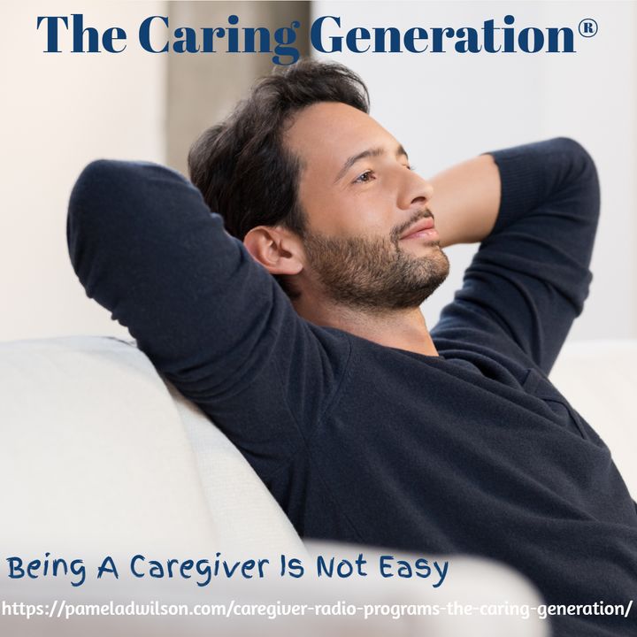 Being A Caregiver is Not Easy