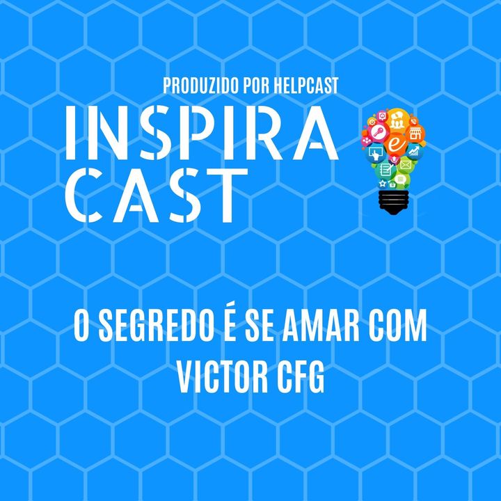 O segredo é se amar com Victor CFG - Inspira Cast 2
