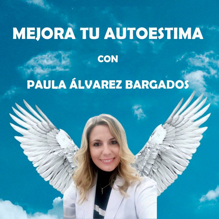 Mejora tu autoestima con Paula Álvarez Bargados
