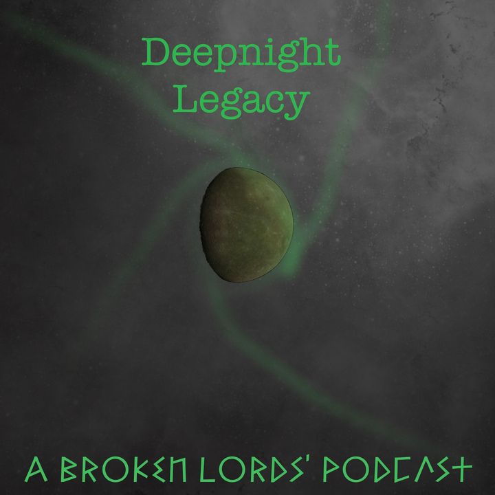Deep Night Legacy Episode 7 Eyes on the Mission