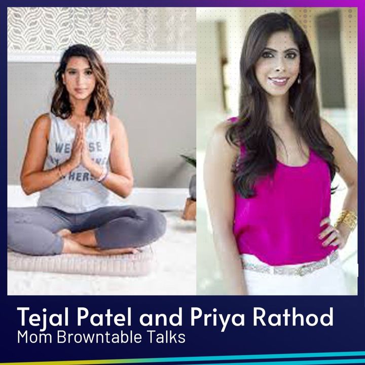 Tejal Patel and Priya Rathod Are Mindful Mommies