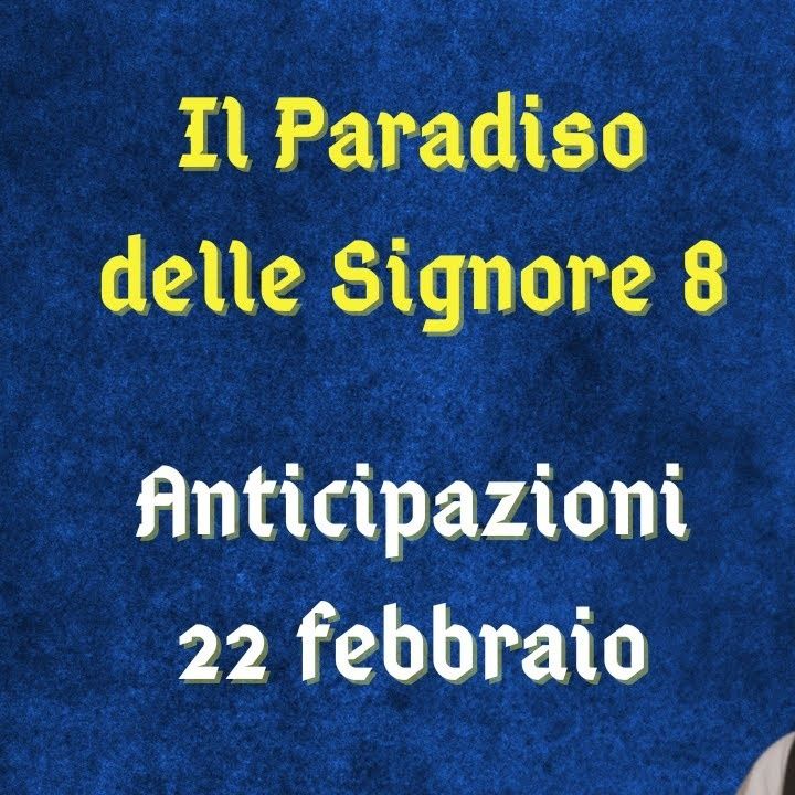 Il Paradiso delle Signore 8, spoiler 22 febbraio 2024: Marcello fa saltare l'affare di Umberto