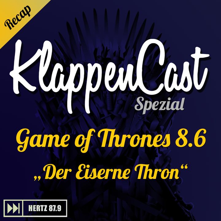 Spezial: Game of Thrones 8.6 - "Der Eiserne Thron" Recap