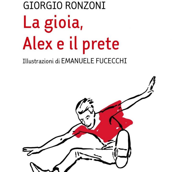 Giorgio Ronzoni "La gioia, Alex e il prete"