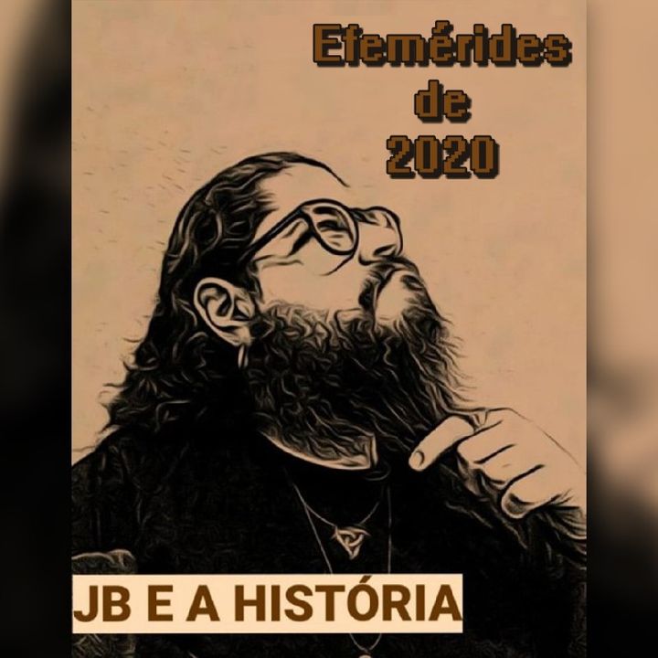 JB e a História #02 - Efemérides de 2020