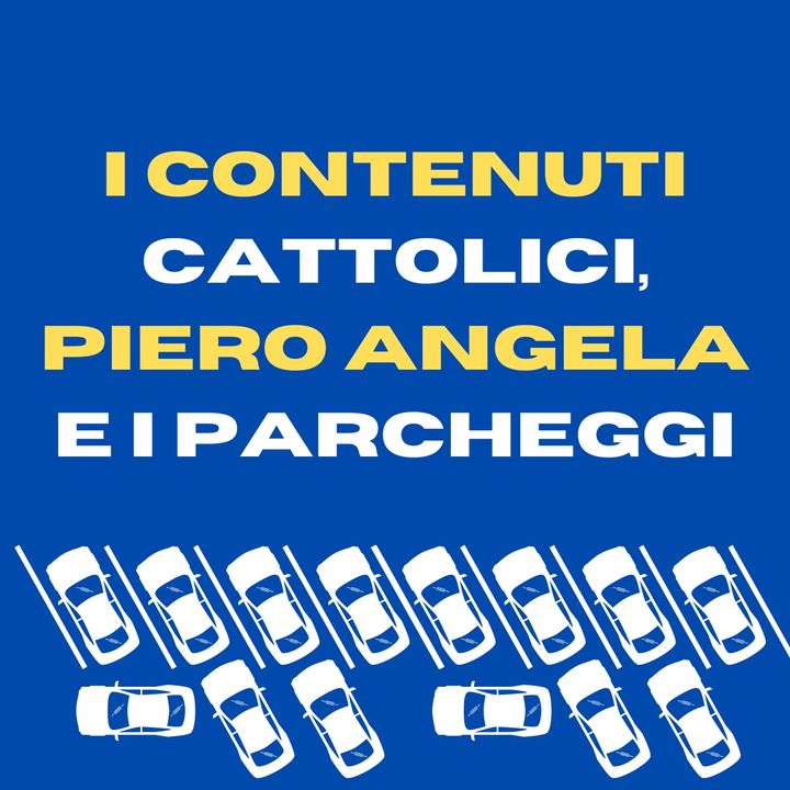 I contenuti cattolici, Piero Angela e i parcheggi
