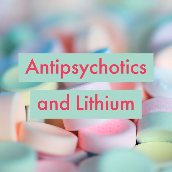 Episode 2 - Antipsychotics and Lithium