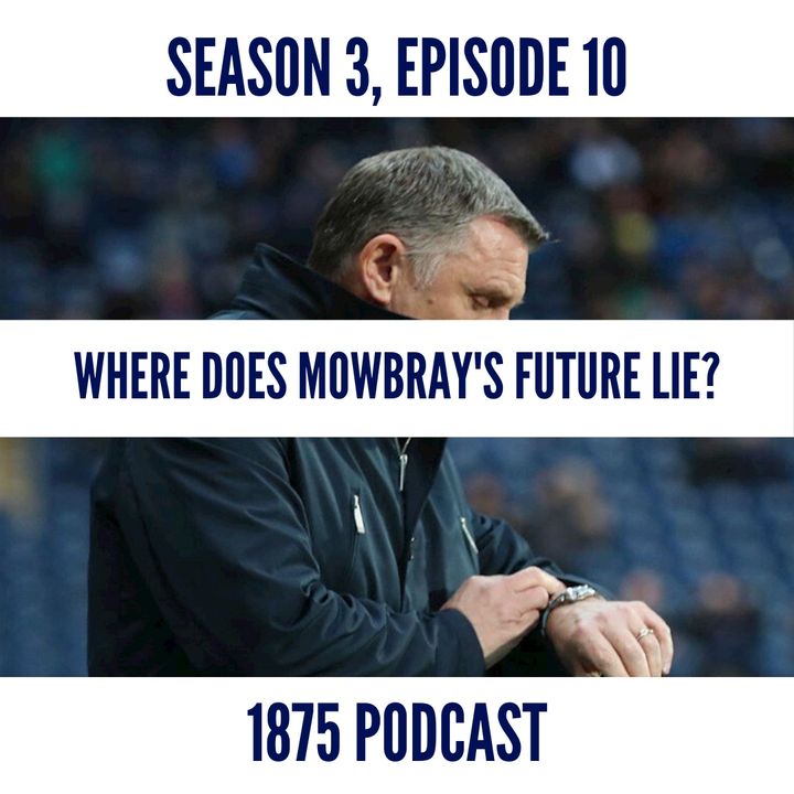 Season 3, Episode 10 | Where does Mowbray's future lie?