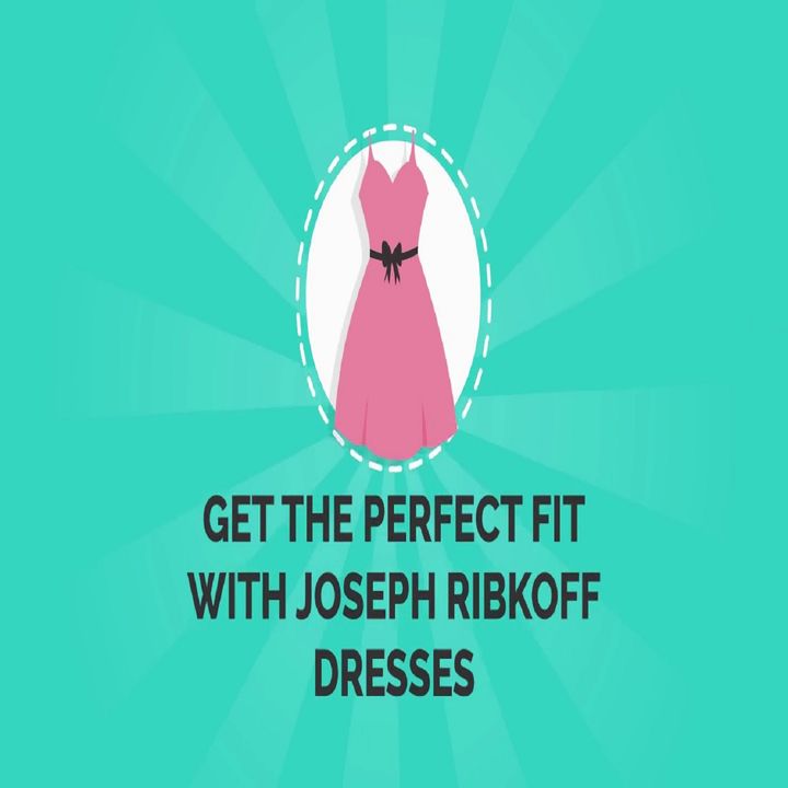 Get The Perfect Fit With Joseph Ribkoff Dresses