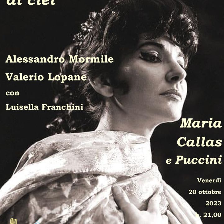 Tutto nel Mondo è Burla stasera all'Opera - “Diedi il canto agli astri, al ciel” – Maria Callas e Giacomo Puccini