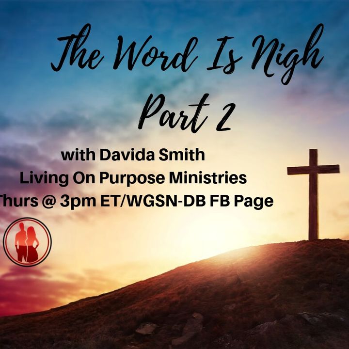 The Word In Nigh Part 2 with Davida Smith