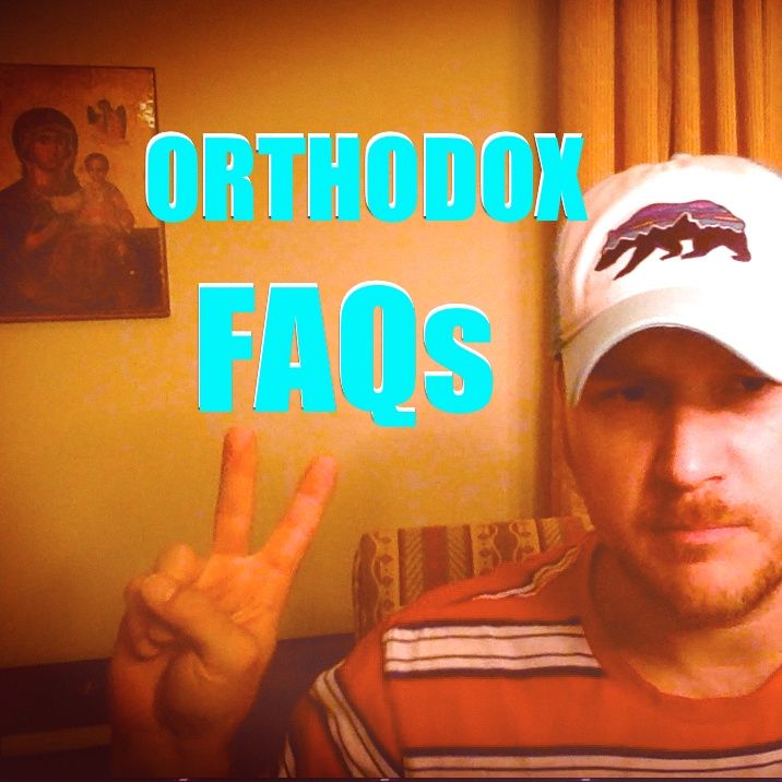 Orthodox Christian Basics - Rome, Ecumenism, Theophanies, Idols - FAQs - Jay Dyer