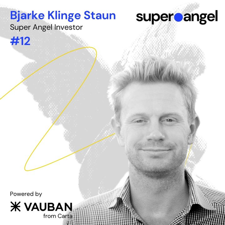 #12 Bjarke Klinge Staun, Super Angel Investor
