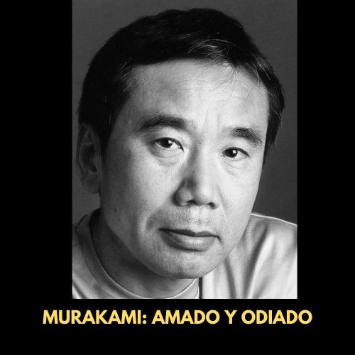 ¿Por qué amamos/odiamos a Haruki Murakami?