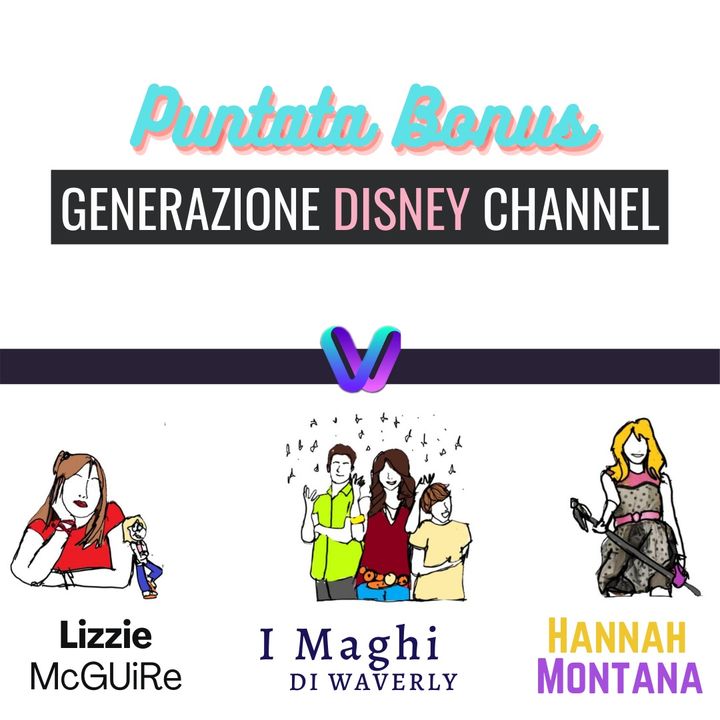 Puntata 10 (Bonus) - Generazione Disney Channel