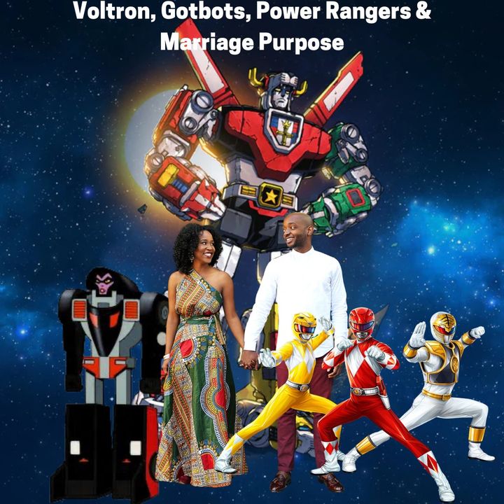 Episode 1: Voltron, Gotbots, Power Rangers and Marriage Purpose