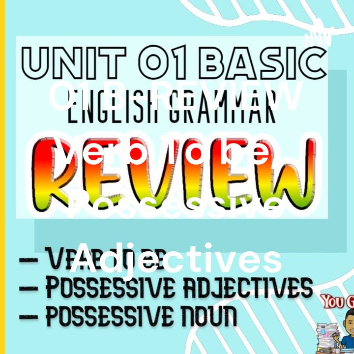 01 B-REVIEW Verb To Be, Possessive Adjectives