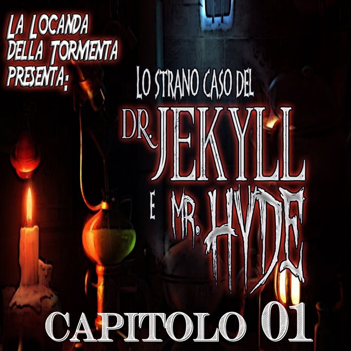 Lo strano caso del Dott. Jekyll e Mr. Hyde - Capitolo 01