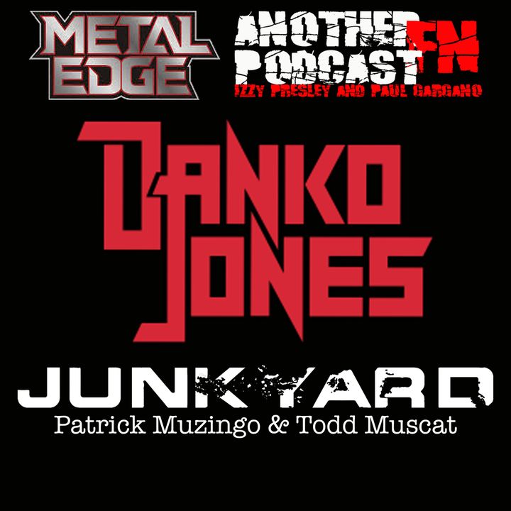 METAL EDGE PRESENTS: JUNKYARD & DANKO JONES