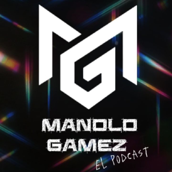 MANOLO GAMEZ el podcast