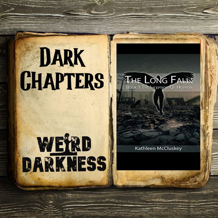 #DarkChapters “THE WAR RAGES” from ‘THE LONG FALL: BOOK 1, THE INCEPTION OF HORROR’  #WeirdDarkness