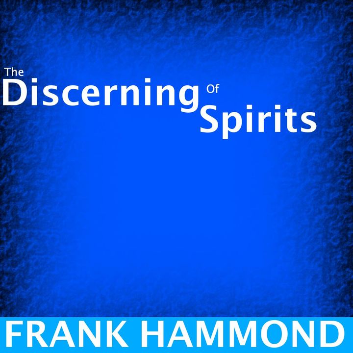 Discerning the spirits by Frank Hammond [16 - Mins]