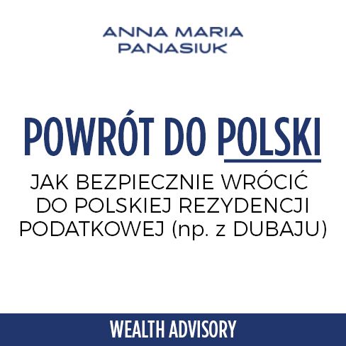 52. POWRÓT do Polski: Jak wrócić (np. z Dubaju) do polskiej REZYDENCJI PODATKOWEJ?