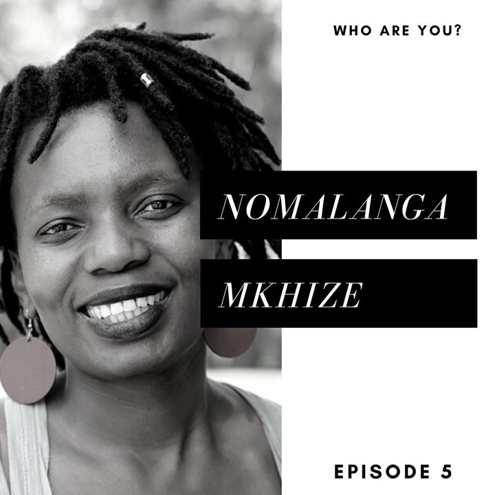 Episode 5: Nomalanga Mkhize